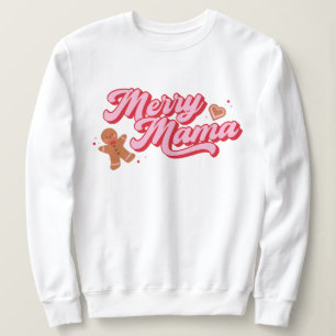 Cute Gingerbread Cookie Merry Mama Holiday Sweatshirt