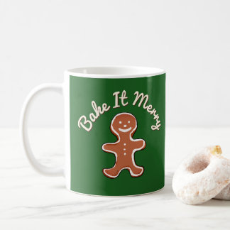 Cute Gingerbread Man Bake It Merry Holiday Coffee Mug