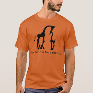 Cute Giraffe Mum Never Too Old For A Mum Kiss T-Shirt