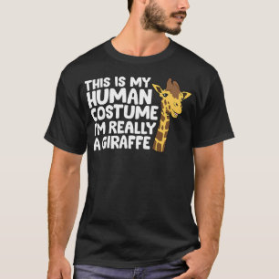 Cute Giraffe This Is My Human Costume I'm Really A T-Shirt