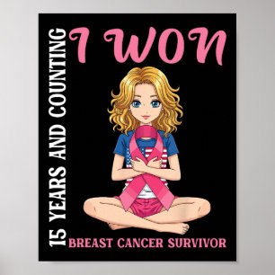 Cute Girl 15 Years And Counting I Won Breast Cance Poster