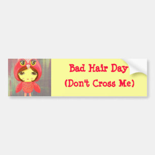 Cute Girl - Bad Hair Day (Don't Cross Me) Bumper Sticker