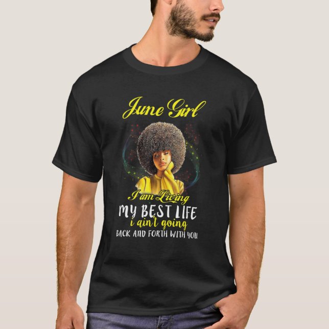 Cute Girl Im Living My Best Life June For Men Wome T-Shirt (Front)
