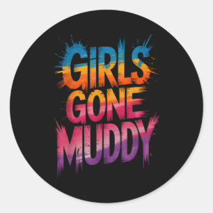 Cute girls gone muddy mud run mudder buddies classic round sticker