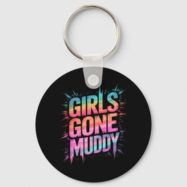 Cute Girls Gone Muddy Mud Run Mudding Trail Crew Key Ring (Front)