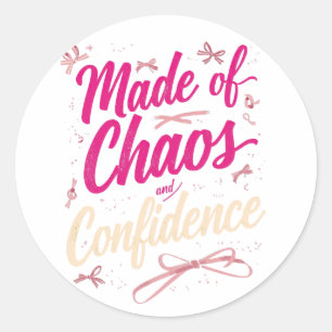 Cute Girly Made Of Chaos And Confidence Classic Round Sticker