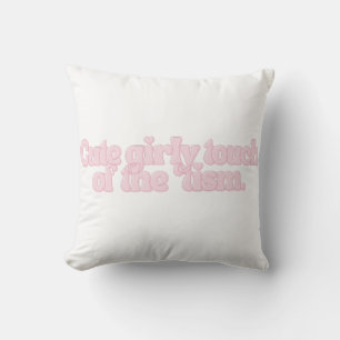 Cute Girly Touch of the ’Tism Funny Aesthetic Cushion