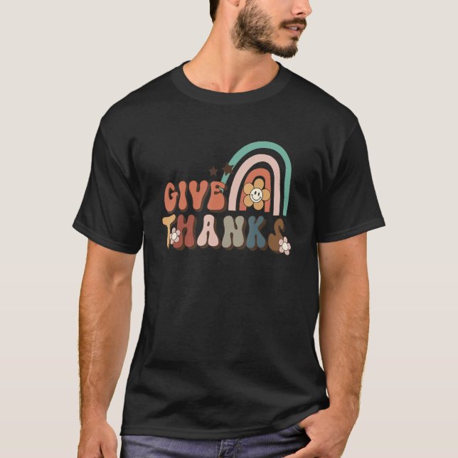 Cute Give Thanks Rainbow Give Thanks All Thing T-Shirt (Front)