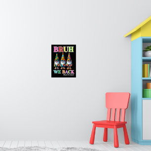 Cute Gnome Bruh We Back back to school Poster