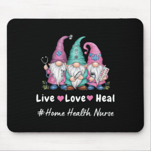 Cute Gnome Live Love Heal Home Health Nurse Tee  Mouse Mat