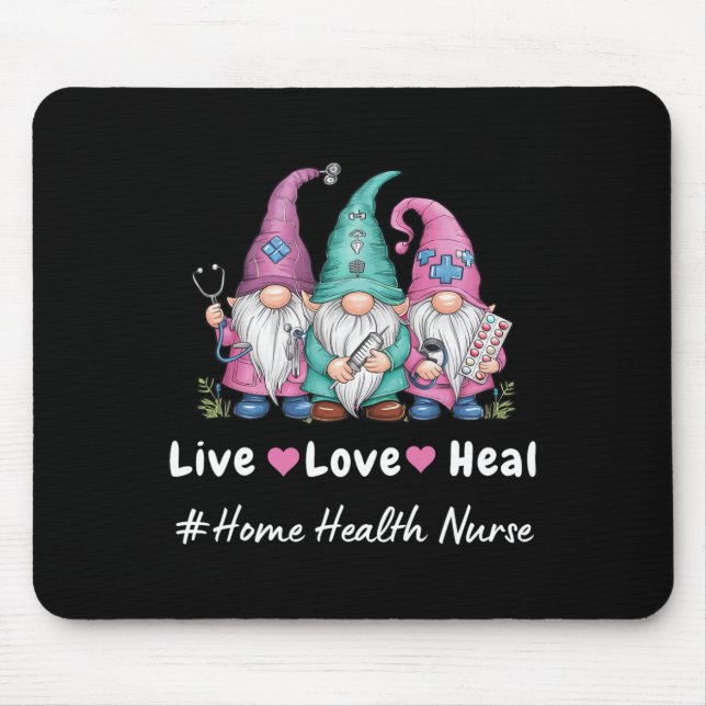 Cute Gnome Live Love Heal Home Health Nurse Tee  Mouse Mat (Front)
