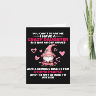Cute Gnome You Can't E Me I Have A Crazy Daughter  Card