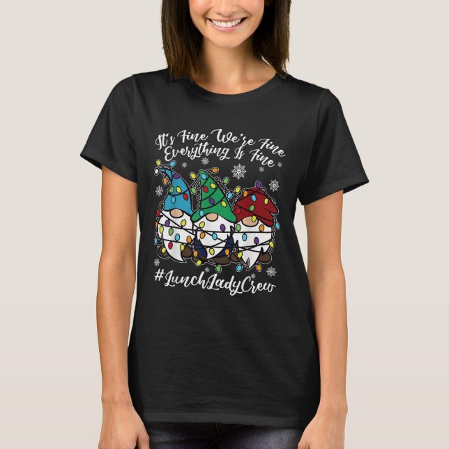 Cute Gnomes Everything Is Fine Christmas Lunch Lad T-Shirt (Front)