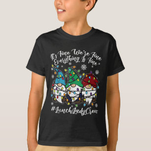 Cute Gnomes Everything Is Fine Christmas Lunch Lad T-Shirt