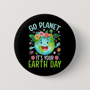 Cute Go Planet Its Your Earth Birthday Day Teacher 6 Cm Round Badge