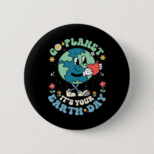 Cute Go Planet Its Your Earth Day 2025 Teacher Kid 6 Cm Round Badge
