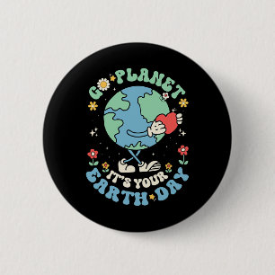 Cute Go Planet Its Your Earth Day 2025 Teacher Kid 6 Cm Round Badge