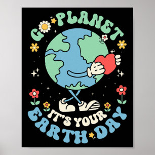 Cute Go Planet Its Your Earth Day 2025 Teacher Kid Poster