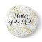 Cute Gold Glitter Mother of the Bride Button