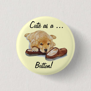 cute golden retriever puppy and slipper dog slogan 3 cm round badge