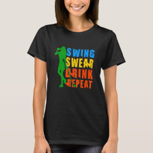 Cute Golf Swing Swear Drink Repeat Love Golf For W T-Shirt