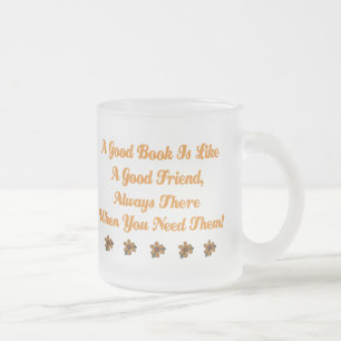 Cute Good Book is a Good Friend T-shirt Frosted Glass Coffee Mug