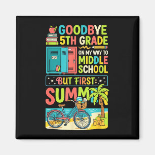 Cute goodbye 5th grade middle school summer break magnet