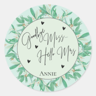 Cute Goodbye Miss Hello Mrs Greenery Bridal Shower Classic Round Sticker