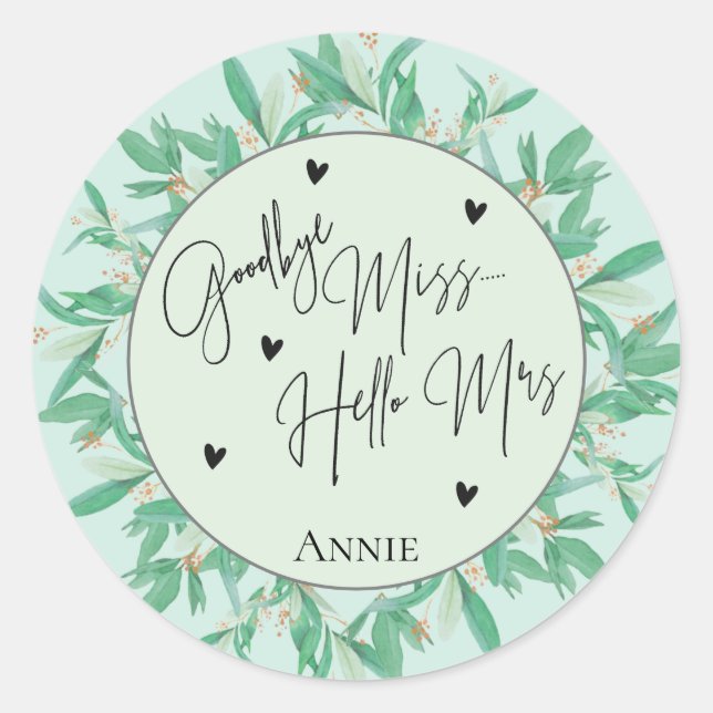 Cute Goodbye Miss Hello Mrs Greenery Bridal Shower Classic Round Sticker (Front)