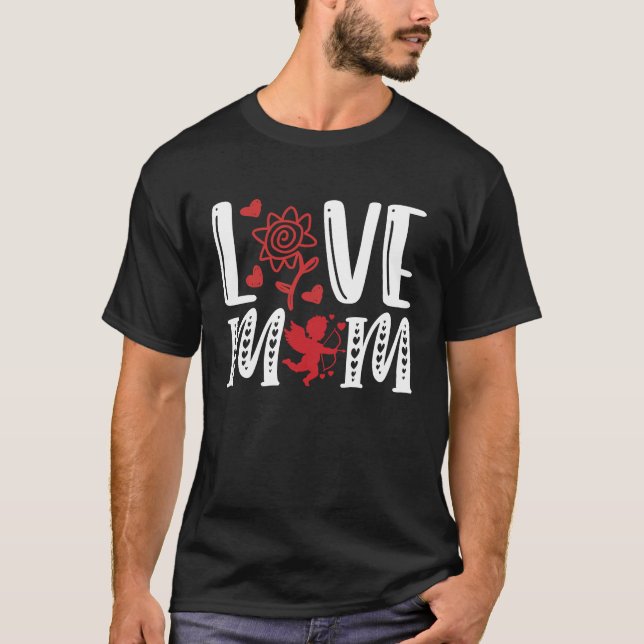 Cute Graphic for Mama Love Mum Happy Valentine's D T-Shirt (Front)