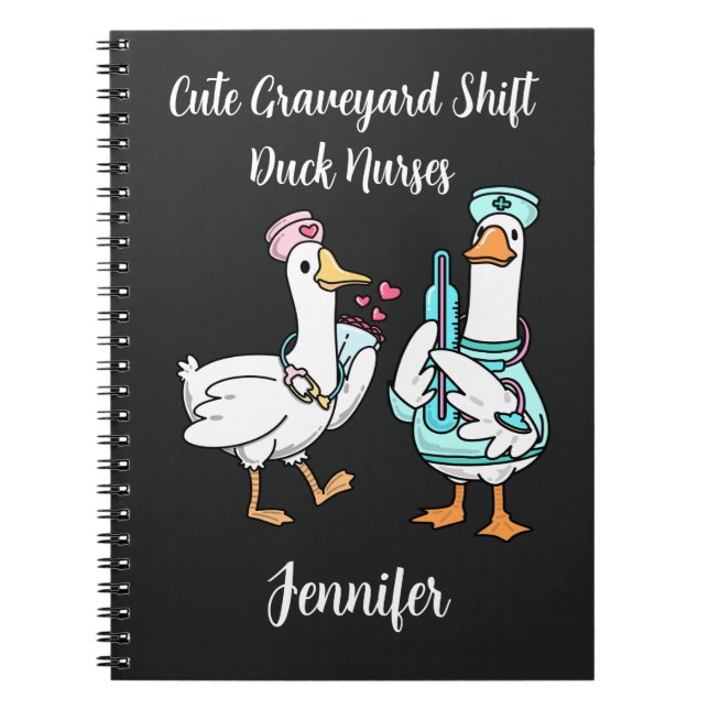 Cute Graveyard Shift Duck Funny Nurses Name Notebook (Front)