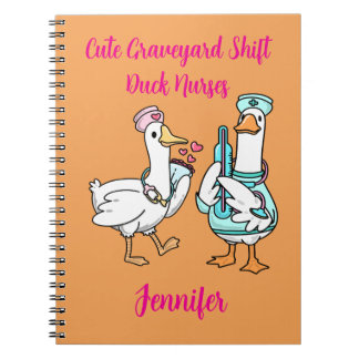 Cute Graveyard Shift Duck Funny Nurses Name Notebook