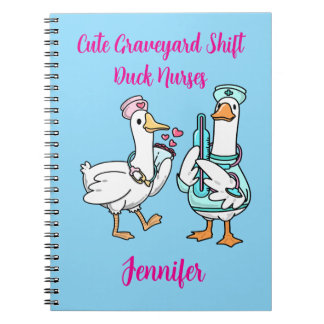 Cute Graveyard Shift Duck Funny Nurses Name Notebook