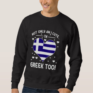 Cute Greek Roots Quote Greek Girls Women Greece Fl Sweatshirt