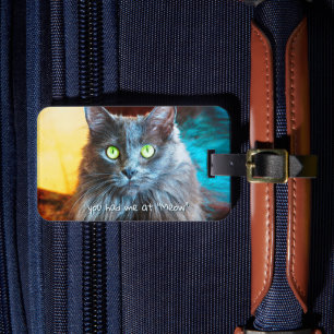 Cute Grey Cat Photo You Had Me at Meow Quote Bold Luggage Tag