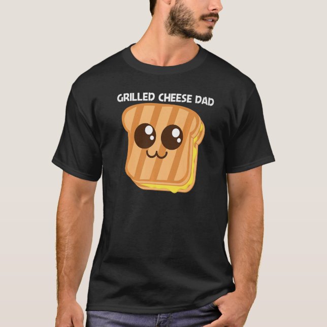 Cute Grilled Cheese For Dad Father Toast Bread T-Shirt (Front)