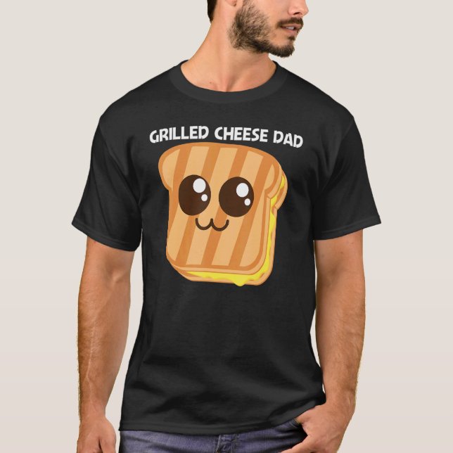 Cute Grilled Cheese For Dad Father Toast Bread T-Shirt (Front)
