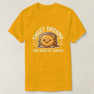 Cute Grilled Cheese Sandwich Sweet Dreams Cheese T-Shirt