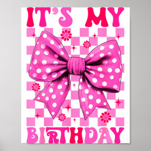 Cute Groovy Its My Birthday Coquette Bow Girls Wom Poster
