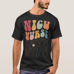 Cute Groovy NICU Nurse RN ICU ER Pediatric T-Shirt