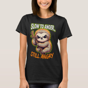 Cute Grumpy Baby Sloth Slow to Anger Funny T-Shirt