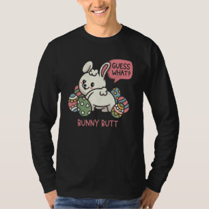 Cute Guess What Bunny Butt Happy Easter T-Shirt