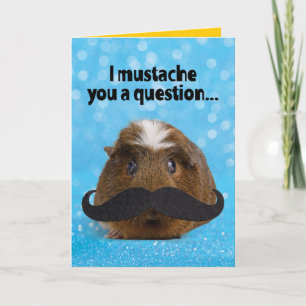 Cute Guinea Pig– I Mustache You A Question Card