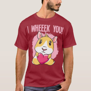 Cute Guinea Pig I Wheeek You Hamster Wheek T-Shirt