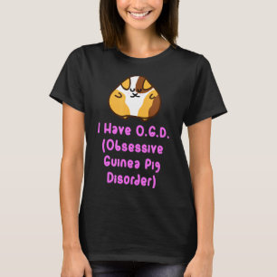 Cute Guinea Pig  Ogd Obsessive Guinea Pig Disorder T-Shirt