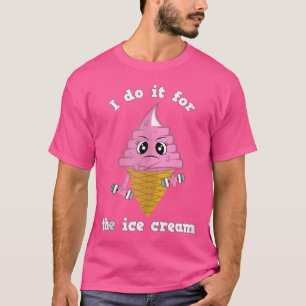 Cute Gym Workout I Do It For The Ice Cream Barbell T-Shirt