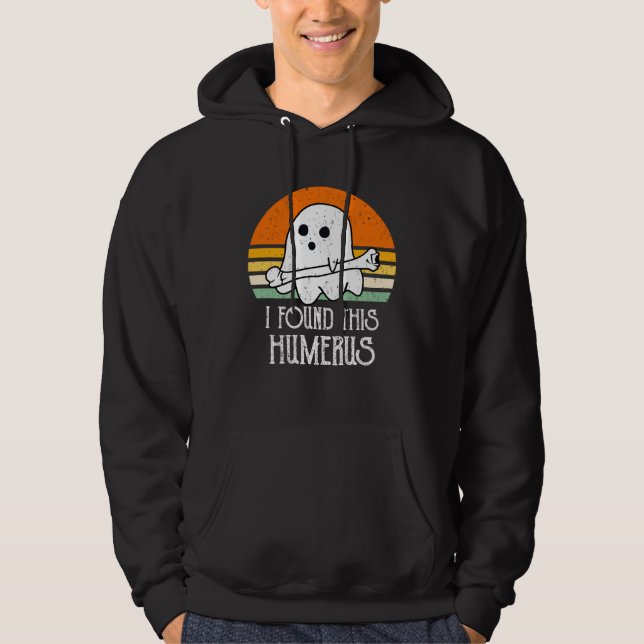 cute Halloween Ghost I Found This Humerus Hoodie (Front)