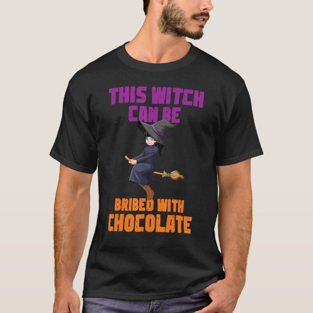 Cute Halloween This Witch Can Be Bribed With Choco T-Shirt (Front)