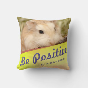 Cute Hamster Be Positive and Awesome Cushion