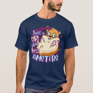 Cute Hamster Just A Girl Who Loves Hamsters T-Shirt
